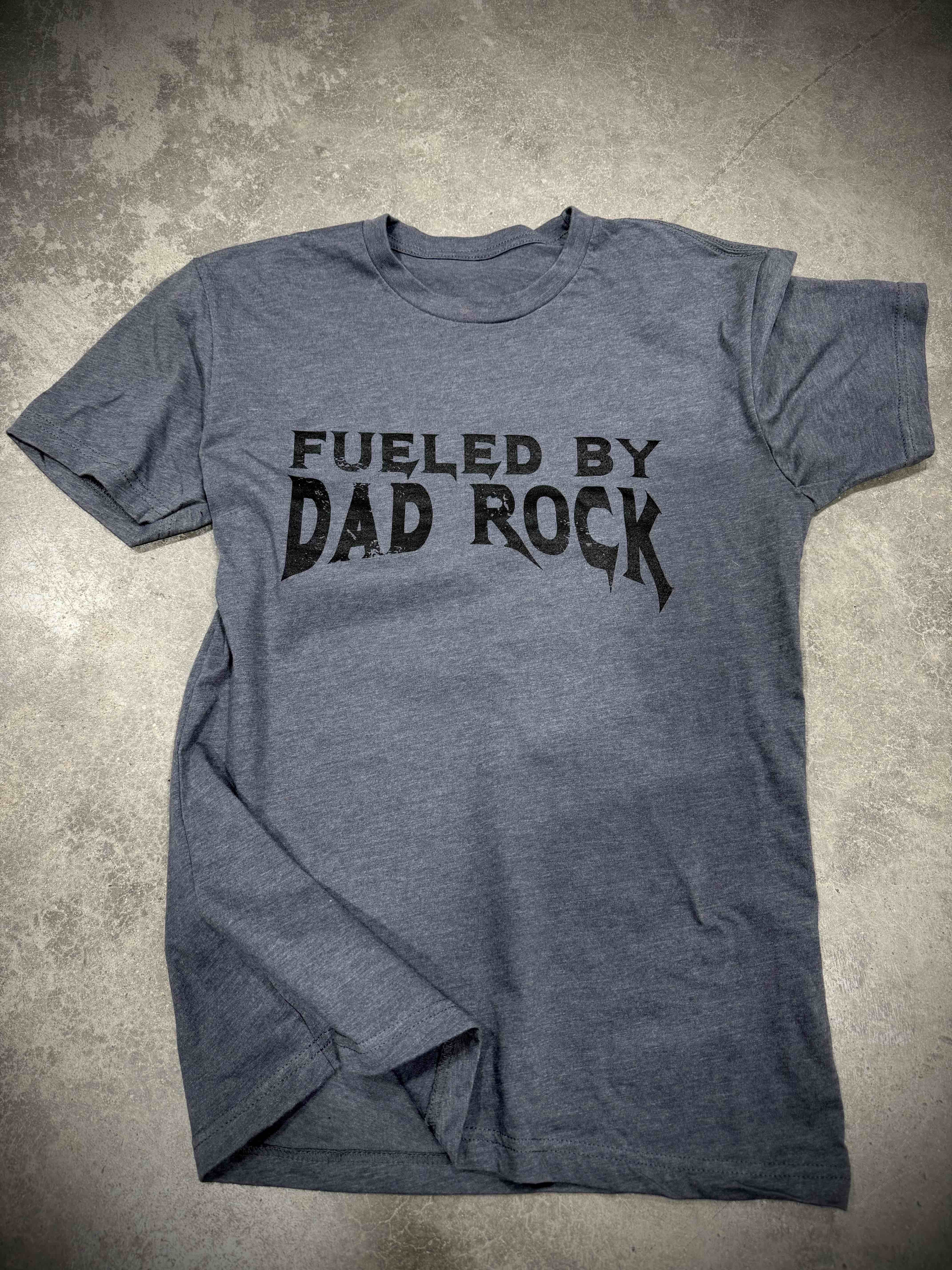 Fueled by Dad Rock Tee - Dude That Lifts