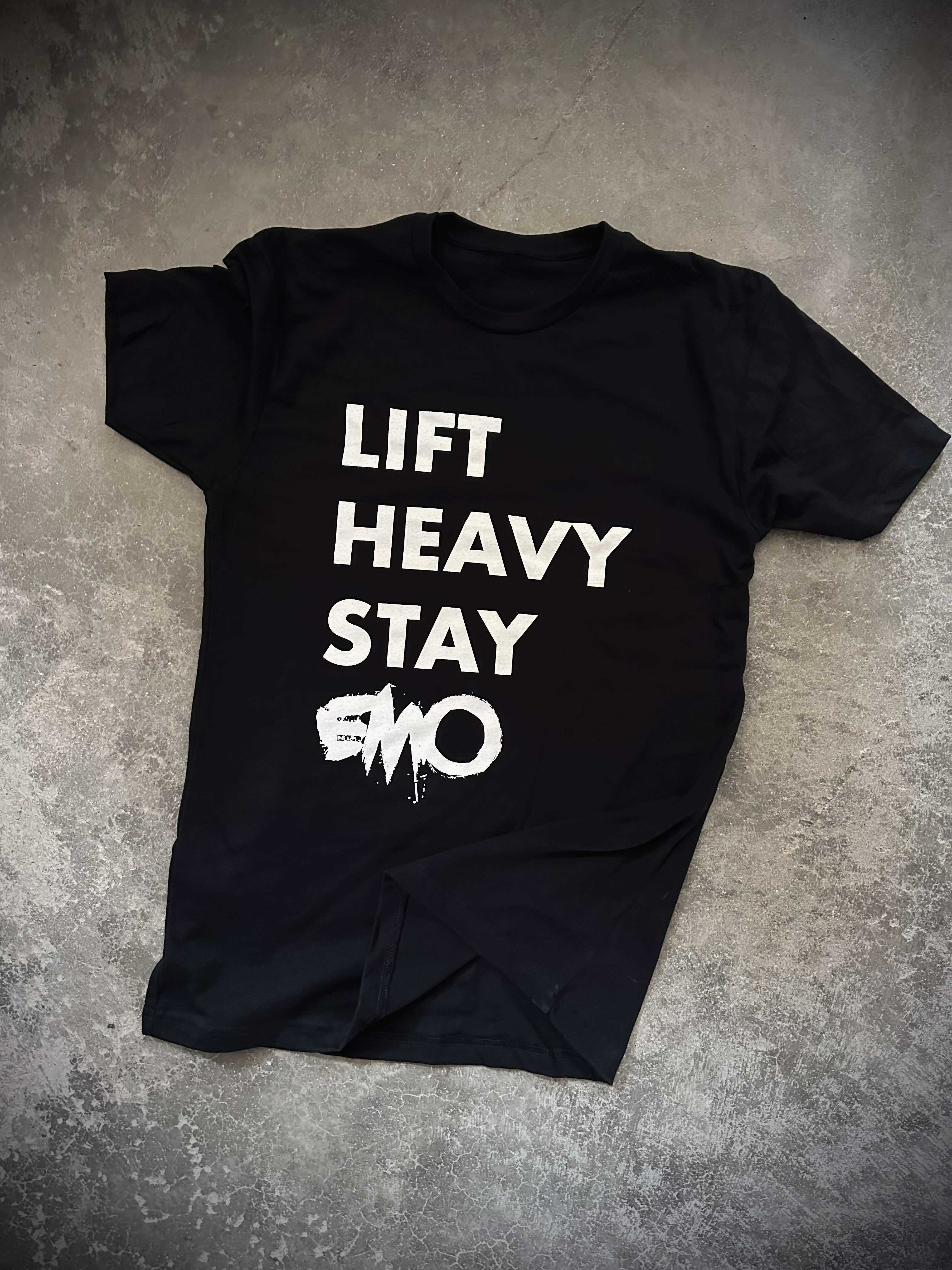 Lift Heavy Stay EMO Tee