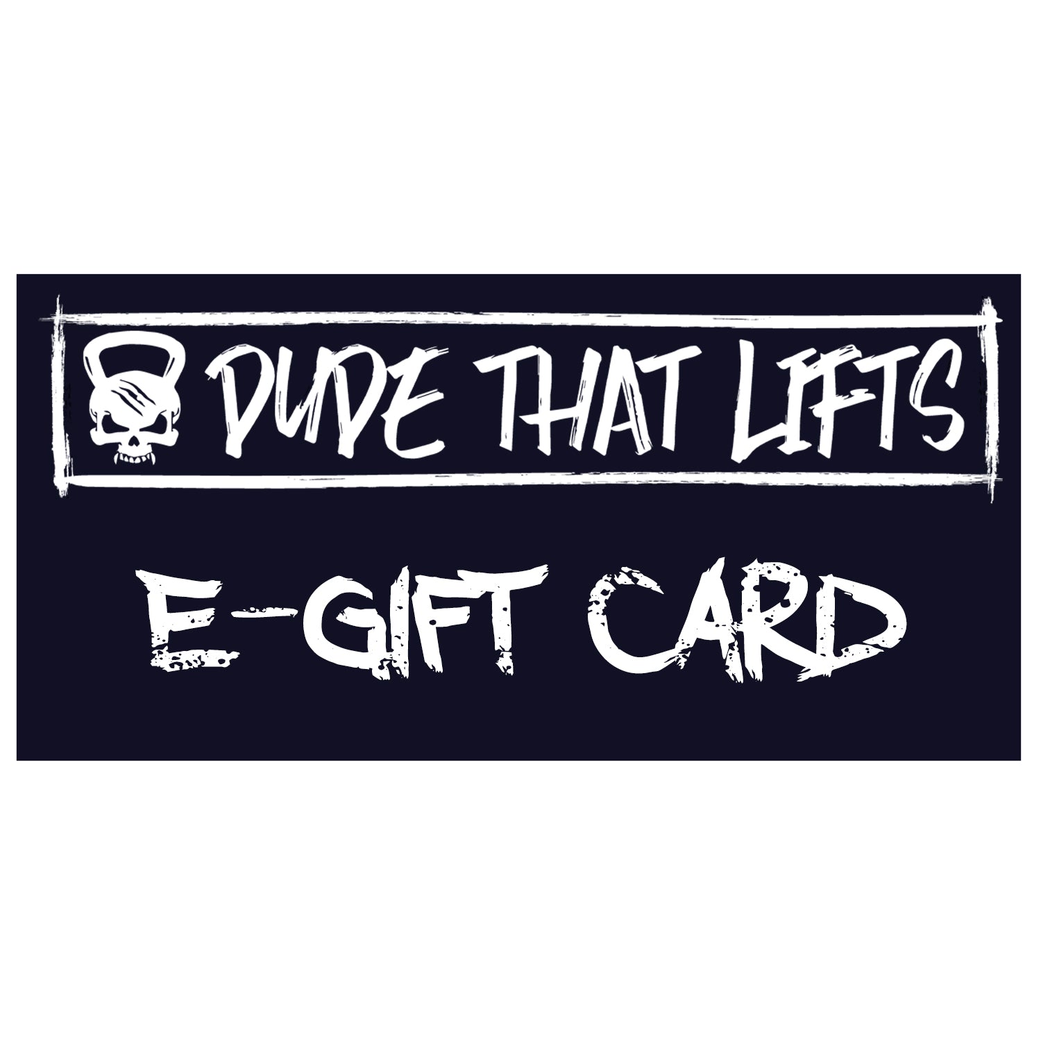 DUDE THAT LIFTS E-GIFT CARD - Dude That Lifts