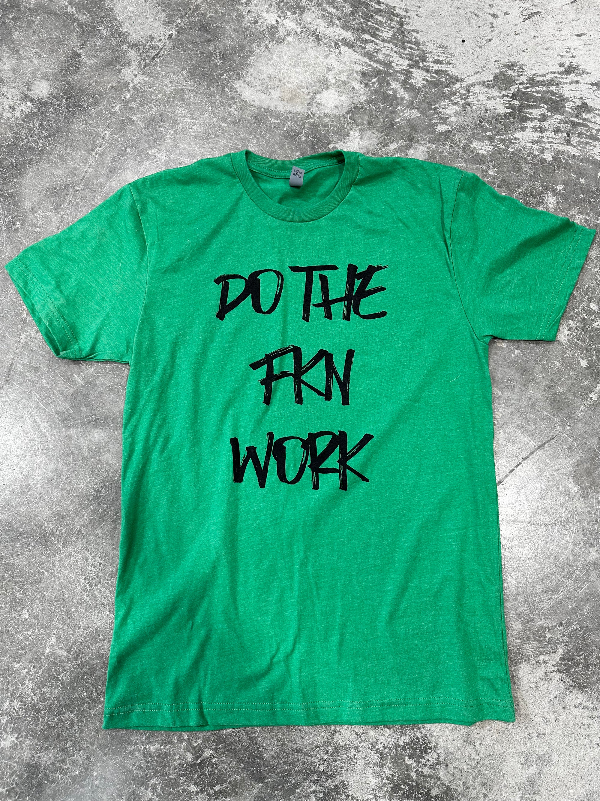 Do the FKN Work St. Patty's Tee - Dude That Lifts