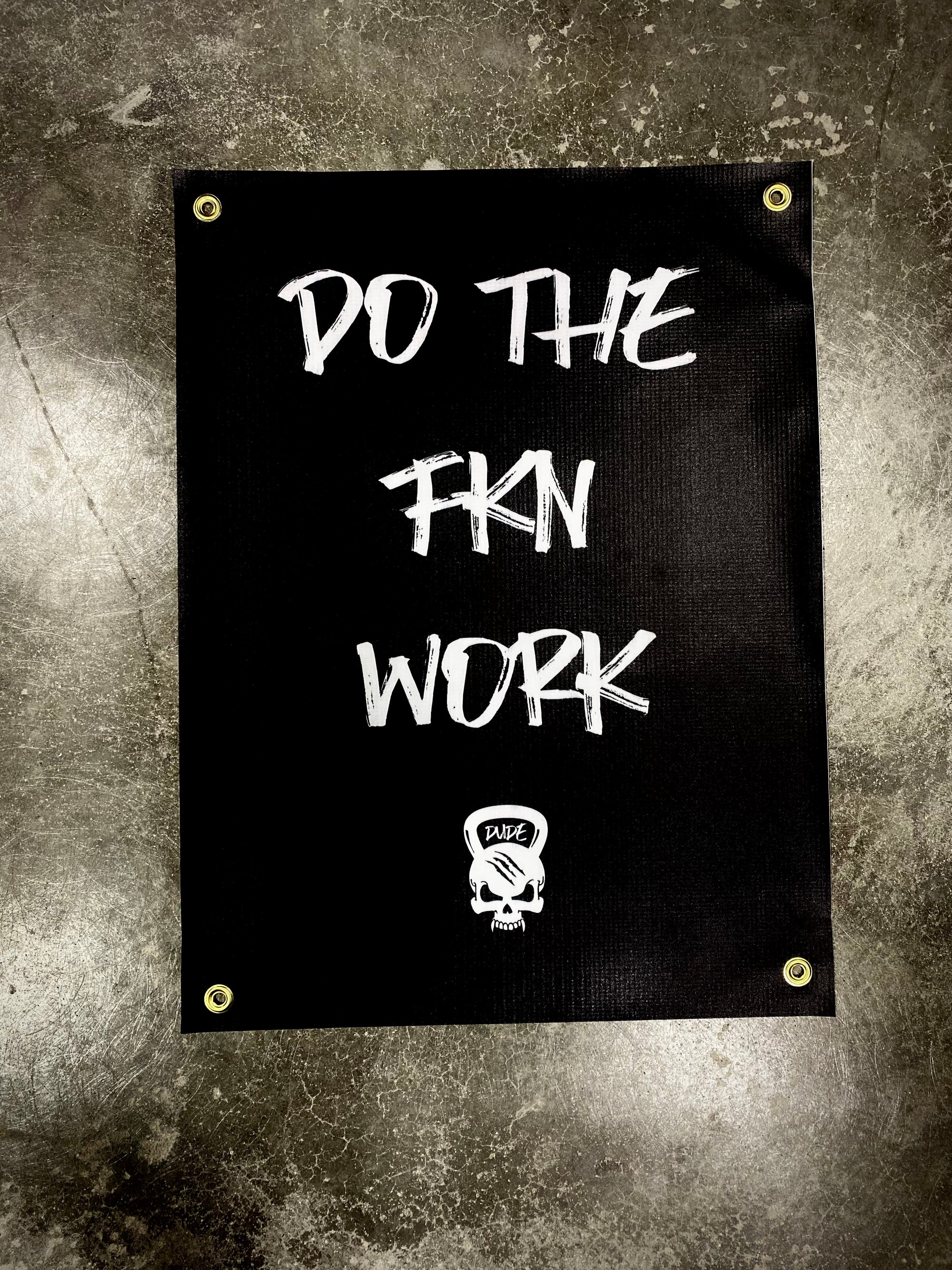 Do the FKN Work Wall Banner - Dude That Lifts