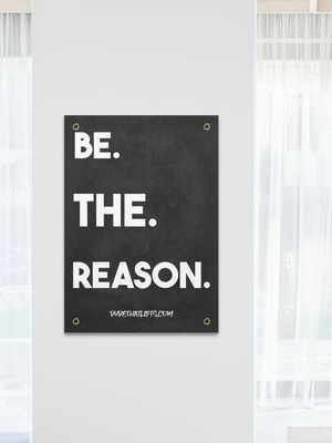 Be The Reason Wall Banner - Dude That Lifts